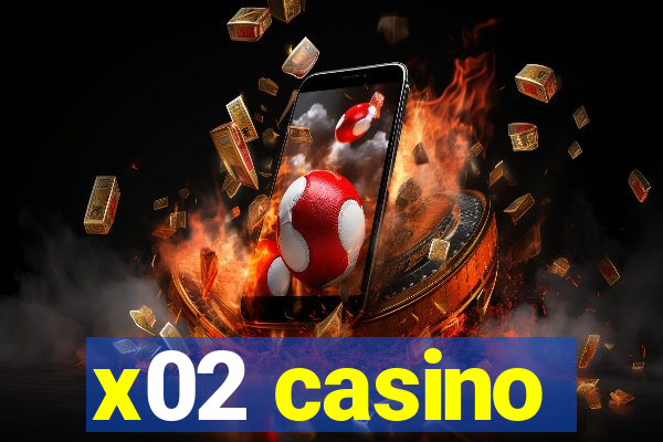 x02 casino